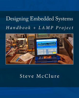 Книга Designing Embedded Systems: Handbook + LAMP Project Steve McClure