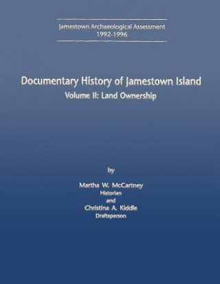 Könyv Documentary History of Jamestown Island: Volume II: Land Ownership U S Department O National Park Service