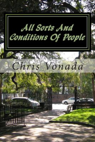 Książka All Sorts And Conditions Of People: The 7 Essentials Of Extraordinary Relationships Chris Vonada