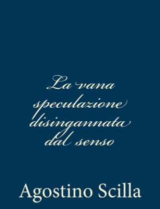 Kniha La vana speculazione disingannata dal senso Agostino Scilla