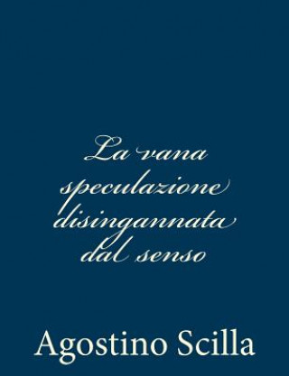 Knjiga La vana speculazione disingannata dal senso Agostino Scilla