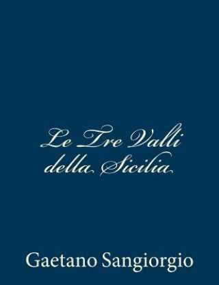 Kniha Le Tre Valli della Sicilia Gaetano Sangiorgio
