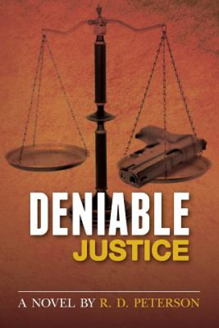 Kniha Deniable Justice R D Peterson