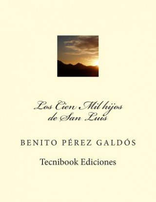 Книга Los Cien Mil Hijos de San Luis Benito Perez Galdos