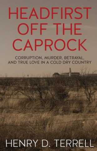 Buch Headfirst off the Caprock Henry D Terrell