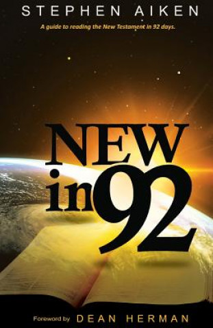 Kniha New in 92: A guide to reading the New Testament in 92 days. Stephen Aiken