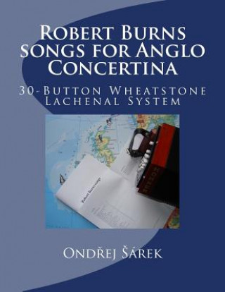 Book Robert Burns songs for Anglo Concertina: 30-Button Wheatstone Lachenal System Ondrej Sarek