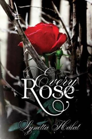 Knjiga Every Rose Lynetta Halat