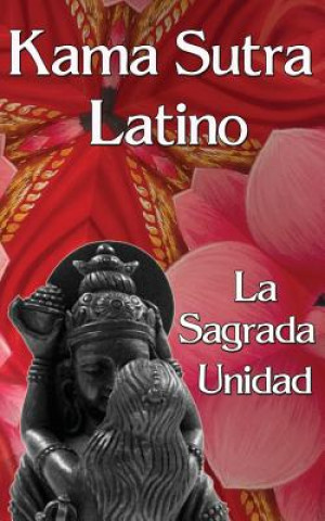 Kniha Kama Sutra Latino: La Sagrada Unidad Yanina Olmos