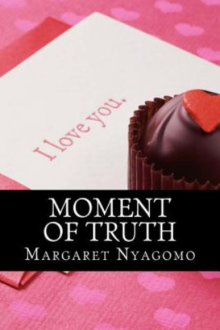 Kniha Moment of Truth Margaret Nyagomo