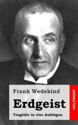 Book Erdgeist: Tragödie in vier Aufzügen Frank Wedekind