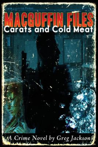 Βιβλίο MacGuffin Files: Carats and Cold Meat Greg Jackson