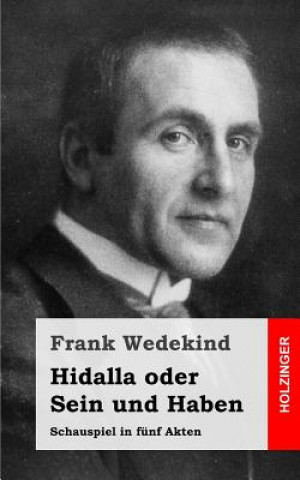 Kniha Hidalla oder Sein und Haben: Schauspiel in fünf Akten Frank Wedekind