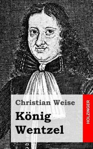 Książka König Wentzel Christian Weise