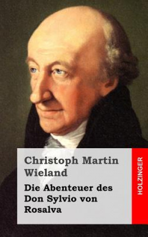 Kniha Die Abenteuer des Don Sylvio von Rosalva Christoph Martin Wieland