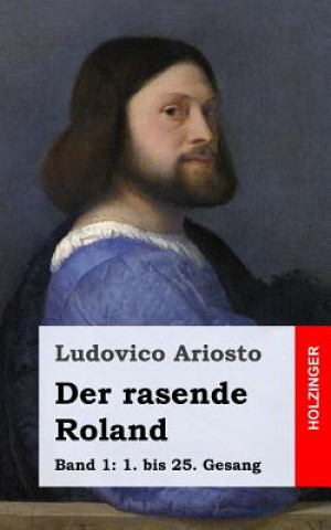 Kniha Der rasende Roland: Band 1 Ludovico Ariosto