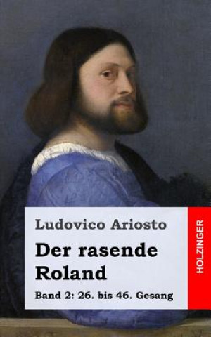 Kniha Der rasende Roland: Band 2 Ludovico Ariosto