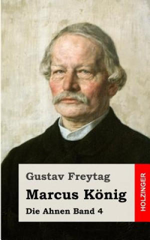 Könyv Marcus König: Die Ahnen Band 4 Gustav Freytag