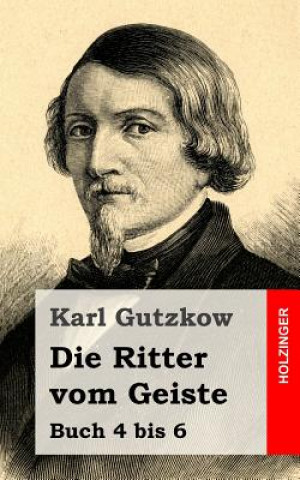 Knjiga Die Ritter vom Geiste: Buch 4 bis 6 Karl Gutzkow