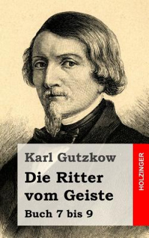 Knjiga Die Ritter vom Geiste: Buch 7 bis 9 Karl Gutzkow