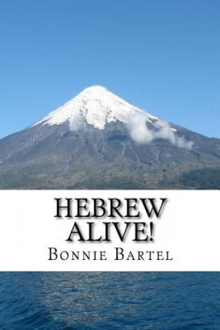 Книга Hebrew Alive!: Short devotionals using Hebrew Root Words Bonnie Bartel