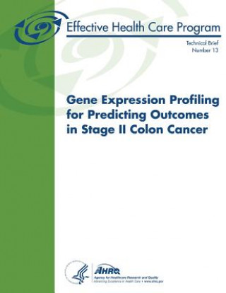 Könyv Gene Expression Profiling for Predicting Outcomes in Stage II Colon Cancer: Technical Brief Number 13 U S Department of Heal Human Services