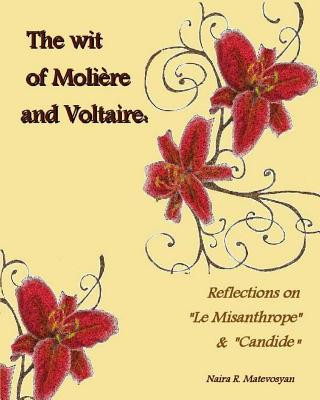 Книга The Wit of Moliere and Voltaire: Reflections on "Le Misanthrope" and "Candide" Dr Naira R Matevosyan