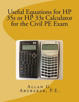 Carte Useful Equations for HP 35s or HP 33s Calculator for the Civil PE Exam P E Allan G Abubakar