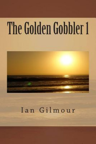 Kniha The Golden Gobbler 1 Ian Gilmour