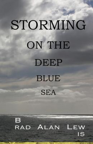 Книга Storming on the Deep Blue Sea Brad Alan Lewis