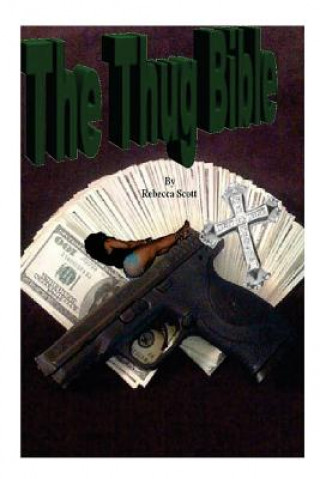 Kniha The Thug Bible Rebecca Scott