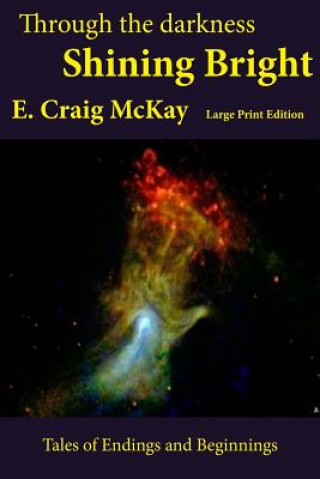 Книга Shining Bright: Large Print Edition; Collected Short Stories Volume 1 E Craig McKay