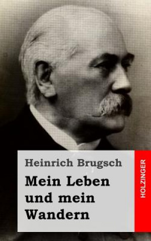 Kniha Mein Leben und mein Wandern Heinrich Brugsch