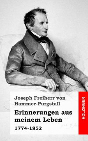Kniha Erinnerungen aus meinem Leben: 1774-1852 Joseph Freiherr Von Hammer-Purgstall