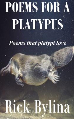 Kniha Poems For A Platypus Rick Bylina