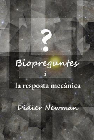 Könyv Biopreguntes i la resposta mec?nica Didier Newman