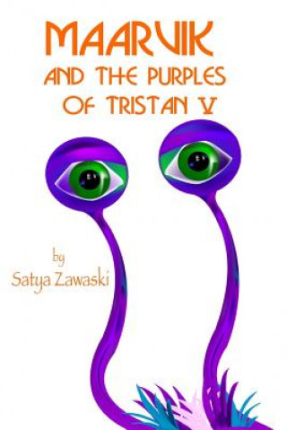 Kniha Maarvik And The Purples Of Tristan V Satya Zawaski