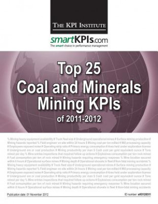 Kniha Top 25 Coal and Minerals Mining KPIs of 2011-2012 The Kpi Institute