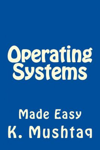 Libro Operating Systems Made Easy K. Mushtaq