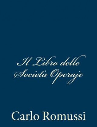 Книга Il Libro delle Societ? Operaje Carlo Romussi