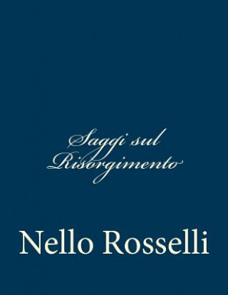 Knjiga Saggi sul Risorgimento Nello Rosselli