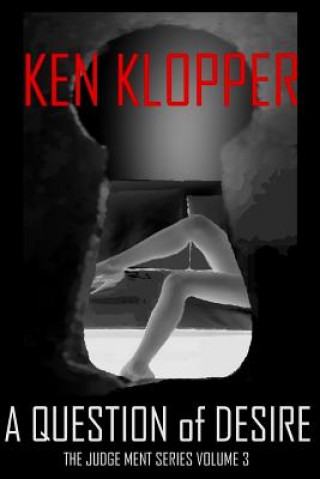 Libro A Question of Desire: The Judge Ment Series (Volume 3) Ken Klopper