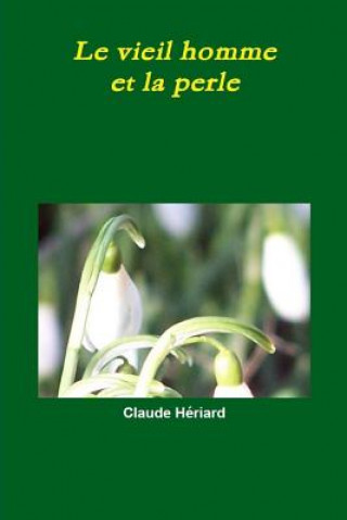 Kniha Le vieil homme et la perle Claude Heriard