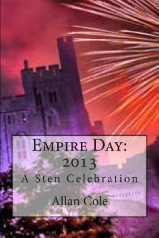 Kniha Empire Day: 2013: A Sten Celebration Allan Cole