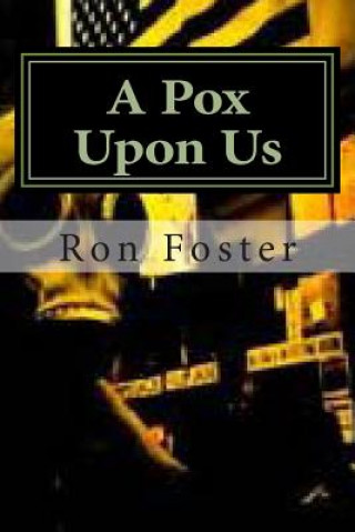 Livre A Pox Upon Us Ron Foster