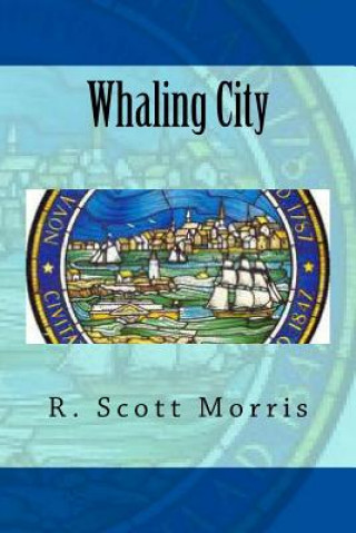 Książka Whaling City R Scott Morris