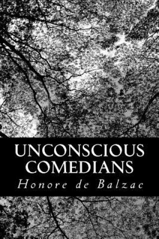 Kniha Unconscious Comedians Honore De Balzac