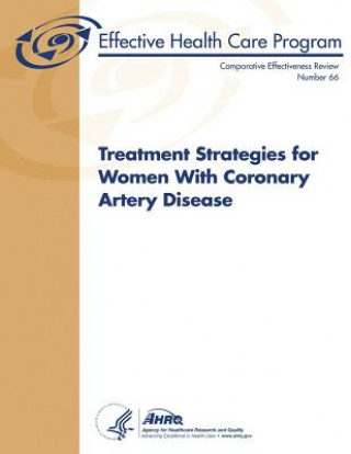 Buch Treatment Strategies for Women With Coronary Artery Disease: Comparative Effectiveness Review Number 66 U S Department of Heal Human Services