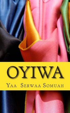 Könyv Oyiwa Yaa Serwaa Somuah