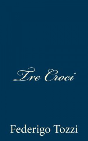 Book Tre Croci Federigo Tozzi